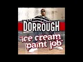 Dorrough Music - Ice Cream Paint Job (Clean)