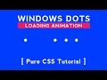 Pure CSS 3 - Windows Dots Loading Animation CSS Animated Loader Tutorial