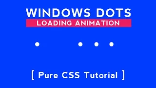 Pure CSS 3 - Windows Dots Loading Animation CSS Animated Loader Tutorial