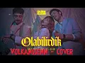 DOLU KADEHİ TERS TUT & SELİN - OLABİLİRDİK (COVER)
