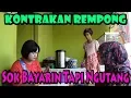 Download Lagu SOK  BAYARIN TAPI NGUTANG II KONTRAAKAN REMPONG EPISODE 75