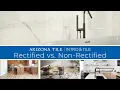 Rectified vs Non-Rectified Tile - Arizona Tile