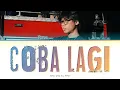 Lagu Tenxi “Coba Lagi” Lirik (Color Coded Lyrics \u0026 English Translation)