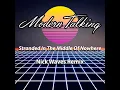 Download Lagu Modern Talking  - Stranded In The Middle Of Nowhere (Nick Waves Remix)