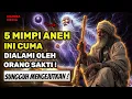 Download Lagu NOMOR 5 MENGEJUTKANMU ❗ 5 Mimpi Aneh Yang Dialami Orang Sakti! Pernah?