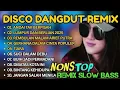 TOP REMIX DISCO DANGDUT POP NOSTALGIA 2025