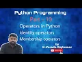 Python Programming Part - 10 Operators in Python Identity Membership Operators
