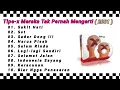 Download Lagu TIPE-X ALBUM MEREKA TAK PERNAH MENGERTI (2001) || LAGU TIPE-X FULL ALBUM