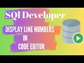 Oracle SQL Developer Display line numbers in Code Editor