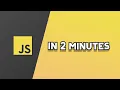 JavaScript in 2 minutes