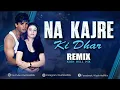 Download Lagu Na kajre ki Dhaar | Remix | Kush Hell Mix | Vdj47 | Sadhana Sargam | Mohra | Fir bhi kitni sundar ho