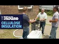 How to Blow in Cellulose Insulation This Old House