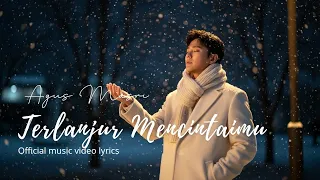 terlanjur mencintaimu agus masri official music video lyric 