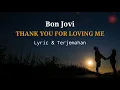 Download Lagu Bon Jovi - Thank You For Loving Me Lyric Terjemahan || Lagu Barat Romantis Lirik \u0026 Artinya