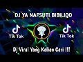Lagu DJ TIKTOK TERBARU 2023 -  DJ SHOLAWAT YA NAFSUTI BIBILIQO VIRAL TIKTOL TERBARU 2023