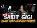 Download Lagu DJ SAKIT GIGI !! TIK TOK VIRAL ( JUNGLE DUTCH MEGA BASS 2021 TERBAIK )