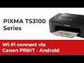 Lagu Installatiehandleiding voor de Canon PRINT-app voor Android van de PIXMA TS3100-serie