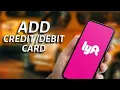 How to Add Credit or Debit Card in Lyft 2025