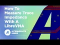 How to Measure Trace Impedance with a LibreVNA
