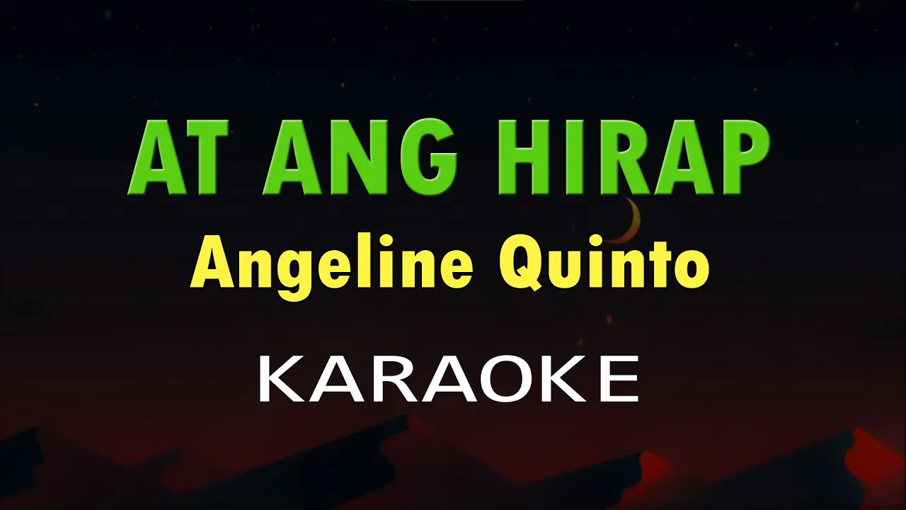 AT ANG HIRAP - Angeline Quinto (Karaoke Version)