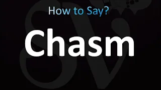 How to Pronounce Chasm correctly