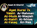 Lagu Ayat Kursi 7x,Surah Yasin,Al Waqiah,Al Mulk,Ar Rahman,Al Kahfi,An Nas,Falaq,Ikhlas By Saad Al Ghamdi