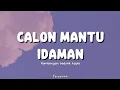 Download Lagu Aku Calon Mantu Terbaik Mama Mu ( Tiktok Viral ) | Calon Mantu Idaman - Rombongan bodonk koplo