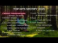Lagu Top Spotify Indonesia song 2025 🎵 | Lagu Trending Terbaru I Lagu Teman kerja |