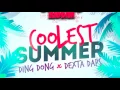 Ding Dong x Dexta Daps - Coolest Summer - Clean (Official Audio) | Good Good | 21st Hapilos  2016