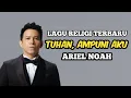 Download Lagu ARIEL NOAH - TUHAN AMPUNI AKU - LAGU RELIGI TERBARU 2025 (LIRIK)