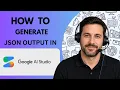How to Generate JSON Output in Google AI Studio Full Guide 2026