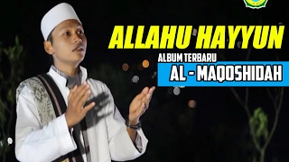 Download Allahu Hayyun - Al Maqoshida (Album Sholawat terbaru ) - Media record MP3