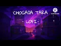 Download Lagu Chogada tara | lofi mix