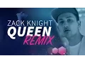 Download Lagu Zack Knight - Queen (OFFICIAL REMIX)