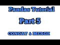 Pandas tutorial part - 5 Concat Merge dataframes