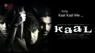 Download Kaal Kaal mein hum tum kare dhamal - Kaal (2005) HD MP3