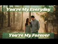 Lagu 💞 You’re My Everyday, You’re My Forever 💞| Soulful Romantic Love Song | Official  Video With Lyrics💘