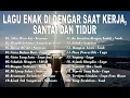 Download Lagu LAGU ENAK DI DENGAR SAAT KERJA, SANTAI DAN TIDUR - NOAH - SAMSONS - UNGU