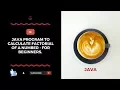 Java Program To Calculate Factorial Of A Number - For Beginners