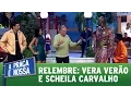 Lagu A Praça É Nossa (21/01/16) - Túnel do Tempo: Vera Verão encontra Sheila Carvalho