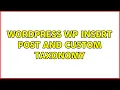 Wordpress WP insert post and custom taxonomy 3 Solutions