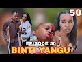 Download Lagu BINTI YANGU full episode [ 50 ] #love
