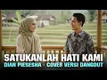 SATUKANLAH HATI KAMI - DIAN PIESESHA | COVER VERSI DANGDUT