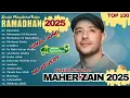 Download Lagu Maher Zain 2025 Full Album | Ramadhan Special Playlist | Best Ramadan Songs