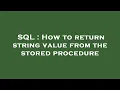 SQL How to return string value from the stored procedure