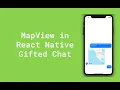 Creating a Custom MapView Component in React Native Gifted Chat