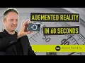 What is Augmented Reality AR In 60 Seconds