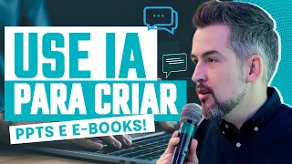 Crie PPTs e E-books com Inteligência Artificial