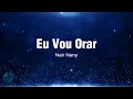 Download Lagu Nair Nany - Quando eu Oro