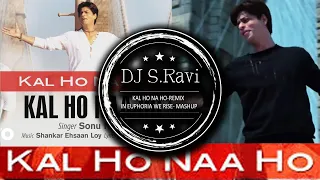 kal ho na ho remix in euphoria progressive mashup dj s ravi
